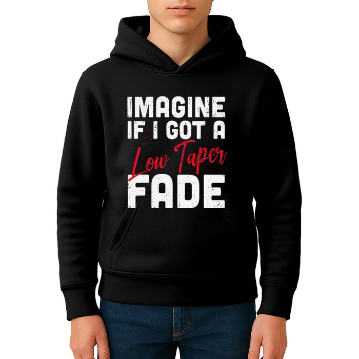 Imagine If I Got A Low Taper Fade Funny Hairstyle Meme Kids Hoodie