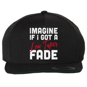 Imagine If I Got A Low Taper Fade Funny Hairstyle Meme Wool Snapback Cap