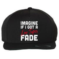 Imagine If I Got A Low Taper Fade Funny Hairstyle Meme Wool Snapback Cap
