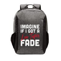 Imagine If I Got A Low Taper Fade Funny Hairstyle Meme Vector Backpack