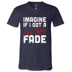 Imagine If I Got A Low Taper Fade Funny Hairstyle Meme V-Neck T-Shirt