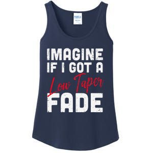 Imagine If I Got A Low Taper Fade Funny Hairstyle Meme Ladies Essential Tank