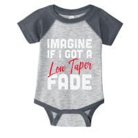 Imagine If I Got A Low Taper Fade Funny Hairstyle Meme Infant Baby Jersey Bodysuit
