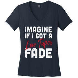 Imagine If I Got A Low Taper Fade Funny Hairstyle Meme Women's V-Neck T-Shirt