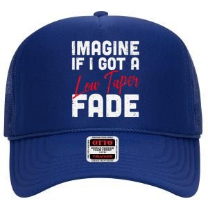 Imagine If I Got A Low Taper Fade Funny Hairstyle Meme High Crown Mesh Back Trucker Hat