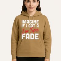 Imagine If I Got A Low Taper Fade Funny Hairstyle Meme Hoodie