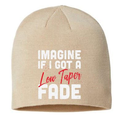 Imagine If I Got A Low Taper Fade Funny Hairstyle Meme Sustainable Beanie