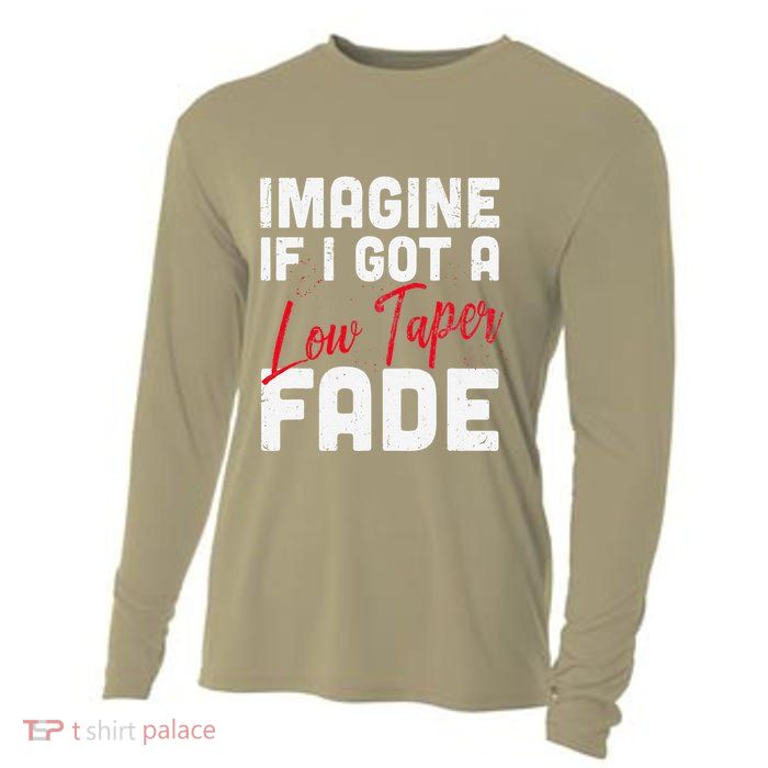 Imagine If I Got A Low Taper Fade Funny Hairstyle Meme Cooling Performance Long Sleeve Crew