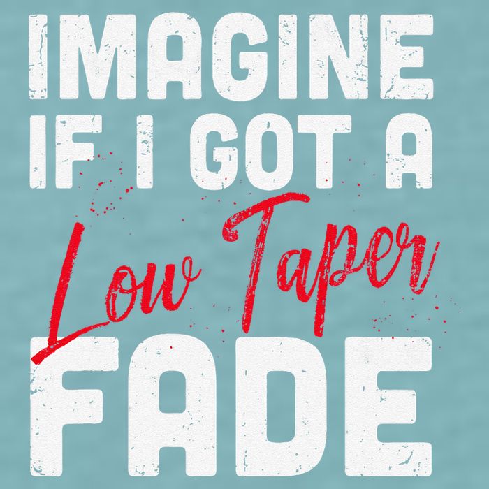 Imagine If I Got A Low Taper Fade Funny Hairstyle Meme Sueded Cloud Jersey T-Shirt