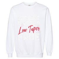Imagine If I Got A Low Taper Fade Funny Hairstyle Meme Garment-Dyed Sweatshirt