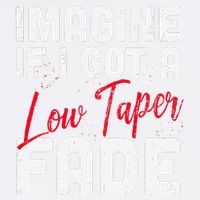 Imagine If I Got A Low Taper Fade Funny Hairstyle Meme Garment-Dyed Sweatshirt