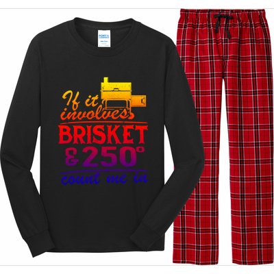 If It Involves Brisket And 250 Degrees Count Me In Meat Smoker Cute Gift Long Sleeve Pajama Set