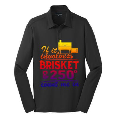 If It Involves Brisket And 250 Degrees Count Me In Meat Smoker Cute Gift Silk Touch Performance Long Sleeve Polo