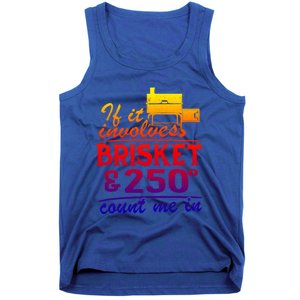 If It Involves Brisket And 250 Degrees Count Me In Meat Smoker Cute Gift Tank Top