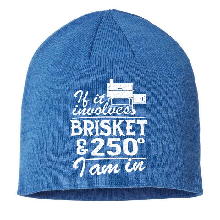 If It Involves Brisket And 250 Degrees I Am In Bbq Meat Smoker Gift Sustainable Beanie