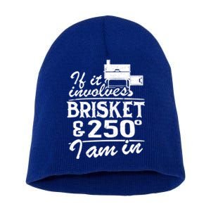 If It Involves Brisket And 250 Degrees I Am In Bbq Meat Smoker Gift Short Acrylic Beanie