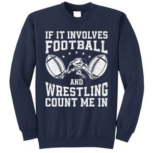 If It Involves Football And Wrestling Count Me In Wrestler Sweatshirt