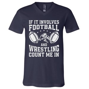 If It Involves Football And Wrestling Count Me In Wrestler V-Neck T-Shirt