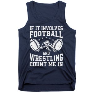 If It Involves Football And Wrestling Count Me In Wrestler Tank Top