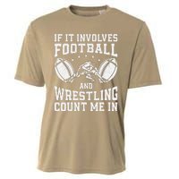 If It Involves Football And Wrestling Count Me In Wrestler Cooling Performance Crew T-Shirt