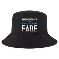 Imagine If I Got A Low Taper Fade Funny Hairstyle Meme Cool Comfort Performance Bucket Hat