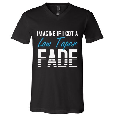 Imagine If I Got A Low Taper Fade Funny Hairstyle Meme V-Neck T-Shirt