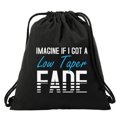 Imagine If I Got A Low Taper Fade Funny Hairstyle Meme Drawstring Bag