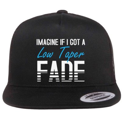 Imagine If I Got A Low Taper Fade Funny Hairstyle Meme Flatbill Hat