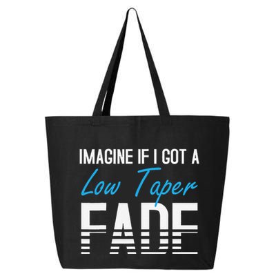 Imagine If I Got A Low Taper Fade Funny Hairstyle Meme 25L Jumbo Tote
