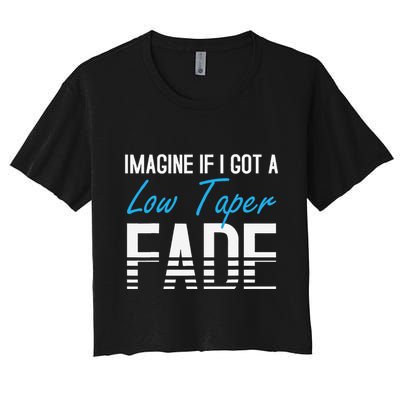 Imagine If I Got A Low Taper Fade Funny Hairstyle Meme Crop Top
