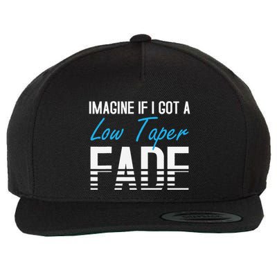 Imagine If I Got A Low Taper Fade Funny Hairstyle Meme Wool Snapback Cap