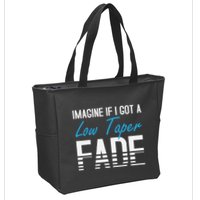Imagine If I Got A Low Taper Fade Funny Hairstyle Meme Zip Tote Bag