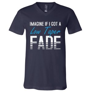 Imagine If I Got A Low Taper Fade Funny Hairstyle Meme V-Neck T-Shirt