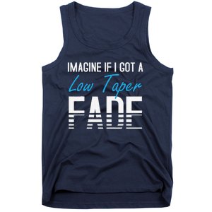 Imagine If I Got A Low Taper Fade Funny Hairstyle Meme Tank Top