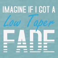 Imagine If I Got A Low Taper Fade Funny Hairstyle Meme Sueded Cloud Jersey T-Shirt