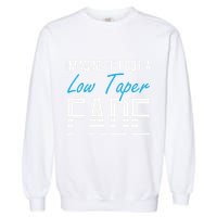 Imagine If I Got A Low Taper Fade Funny Hairstyle Meme Garment-Dyed Sweatshirt