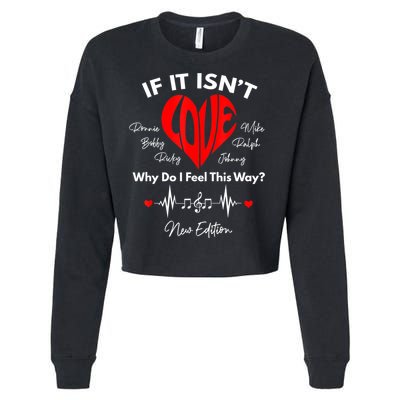 If It Isn't Love Ronnie Bobby Ricky Mike Ralph And Johnny Cropped Pullover Crew