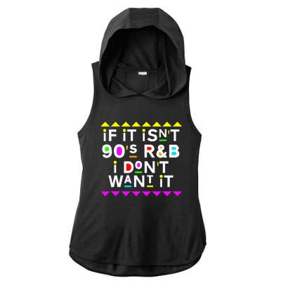 If It IsnT 90S R&B I DonT Want It Ladies PosiCharge Tri-Blend Wicking Draft Hoodie Tank