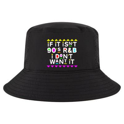 If It IsnT 90S R&B I DonT Want It Cool Comfort Performance Bucket Hat