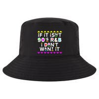 If It IsnT 90S R&B I DonT Want It Cool Comfort Performance Bucket Hat