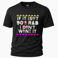 If It IsnT 90S R&B I DonT Want It Performance Shirt