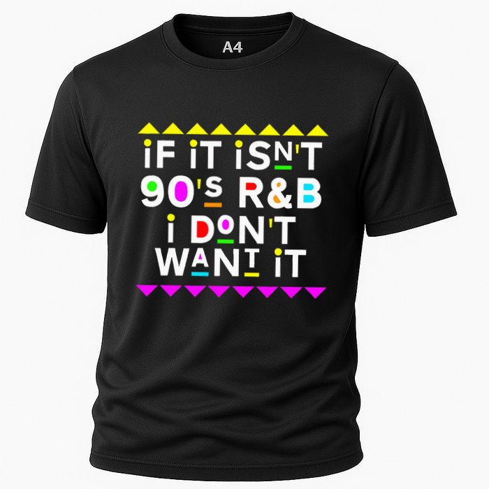 If It IsnT 90S R&B I DonT Want It Performance Shirt