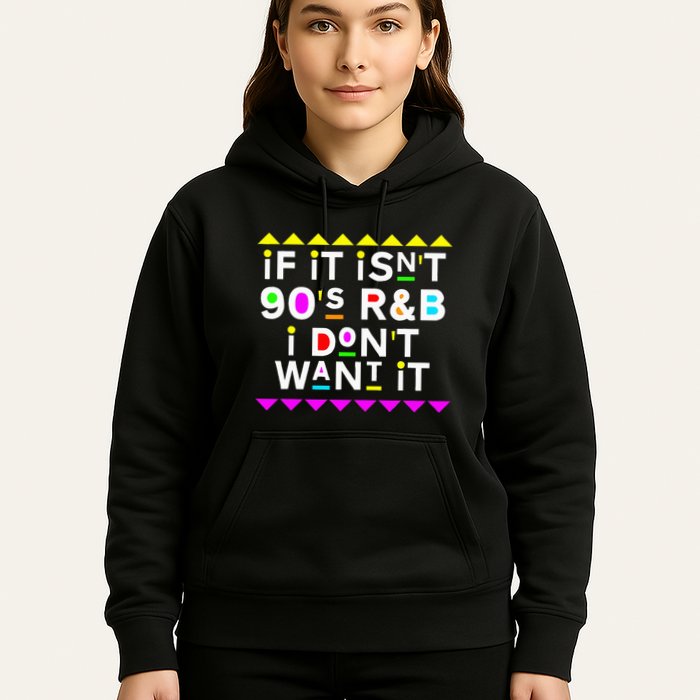 If It IsnT 90S R&B I DonT Want It Hoodie