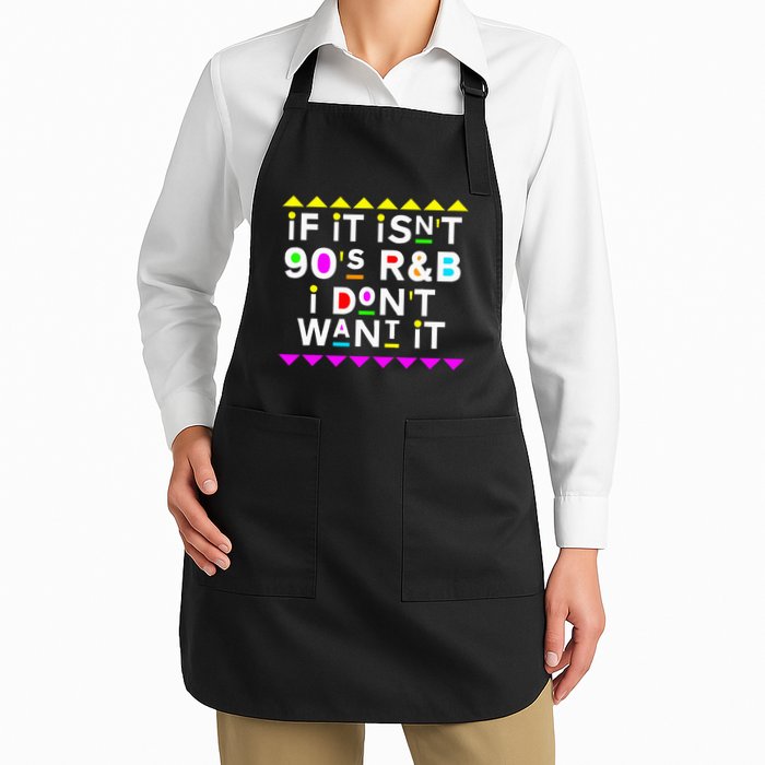 If It IsnT 90S R&B I DonT Want It Apron