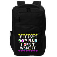 If It IsnT 90S R&B I DonT Want It Impact Tech Backpack