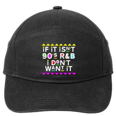 If It IsnT 90S R&B I DonT Want It 7-Panel Snapback Hat