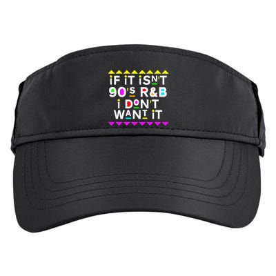 If It IsnT 90S R&B I DonT Want It Adult Drive Performance Visor