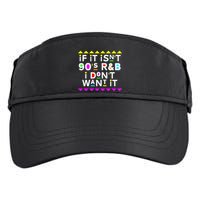 If It IsnT 90S R&B I DonT Want It Adult Drive Performance Visor