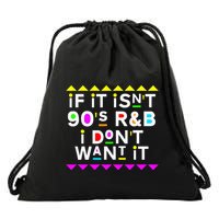 If It IsnT 90S R&B I DonT Want It Drawstring Bag