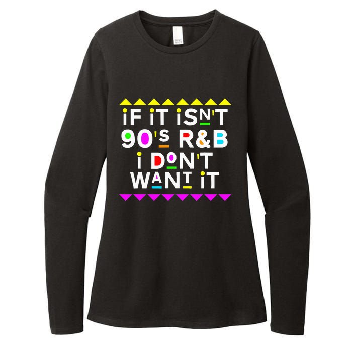 If It IsnT 90S R&B I DonT Want It Womens CVC Long Sleeve Shirt